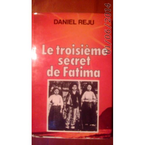 Le Troisième Secret De Fatima Documentation Et Recherches Jeanne Bouvard