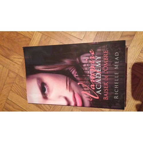 Vampire Academy Tome 3 Baiser De L'ombre