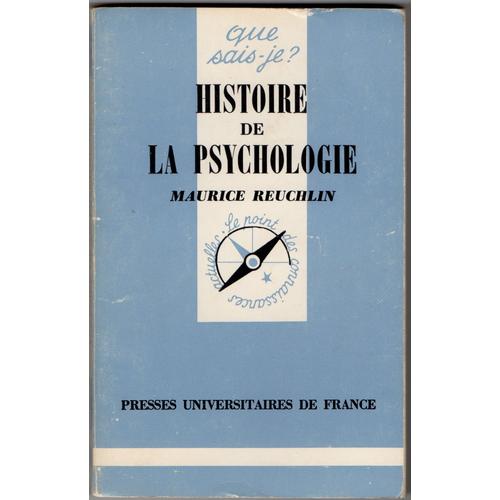 Histoire De La Psychologie. Collection " Que Sais-Je " - Le Point Des Connaissances Actuelles - N° 732.