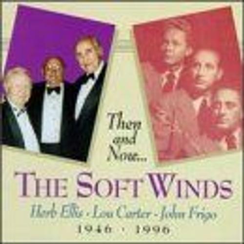 Then And Now: The Soft Winds, 1946-1996