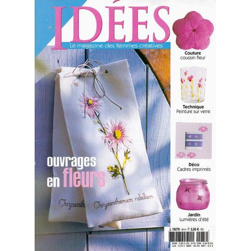 Idées, Le Magasine Des Femmes Créatives N° 34 : Ouvrages En Fleur