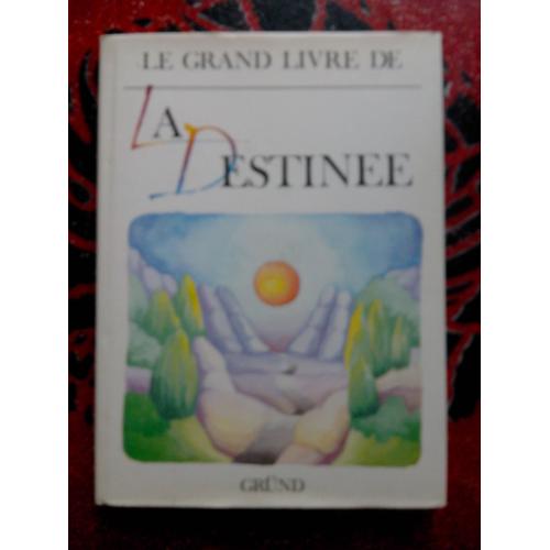 Le Grand Livre De La Destinée , Par Francis X. King