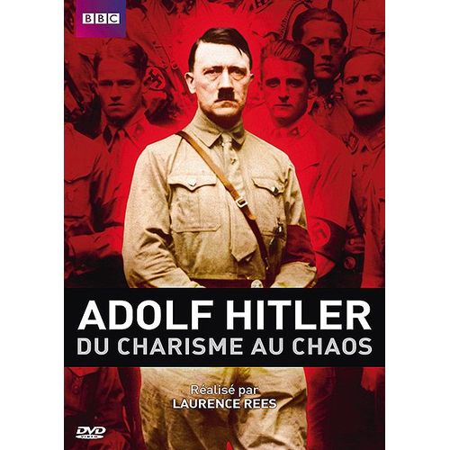 Adolf Hitler, Du Charisme Au Chaos