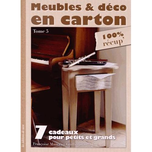 Meubles & Déco En Carton - Tome 5, 7 Cadeaux Pour Petits Et Grands