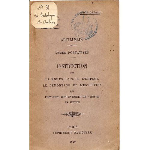 Artillerie - Armes Portatives - Instruction Sur La Nomenclature, L'emploi, Le Démontage Et L'entretien Des Pistolets Automatiques 7mm 65 En Service