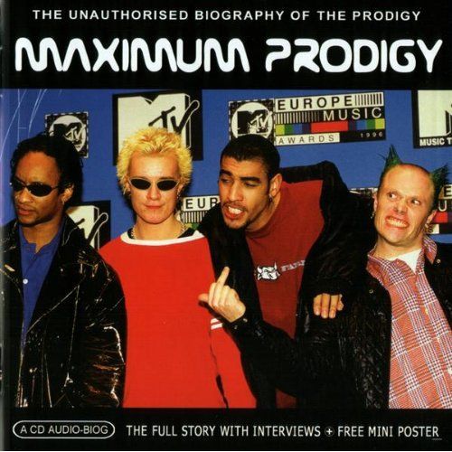 Maximum Prodigy: The Unauthorised Biography Of Prodigy