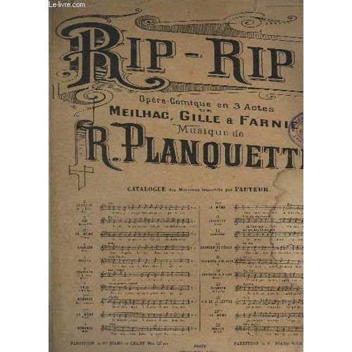 Rip - Rip - Opera Comique En 3 Actes Pour Piano Et Chant.
