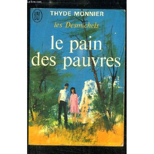 Les Desmichels, Tome 2 : Le Pain Des Pauvres.