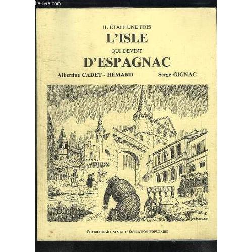 Il Était Une Fois L'isle Qui Devint D'espagnac