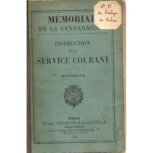 Mémorial De La Gendarmerie - Instruction Sur Le Service Courant - Extraits