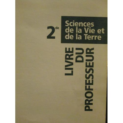 Sciences De La Vie Et De La Terre 2nde - Livre Du Professeur, Edition 1993