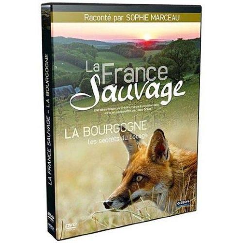 La France Sauvage - La Bourgogne, Les Secrets Du Bocage
