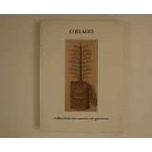 Collages - Exposition, Musée D'unterlinden, Colmar, 30 Juin-16 Septembre 1990, Musée D'art Moderne, Villeneuve-D'ascq, 26 Janvier-15 Avril 1991