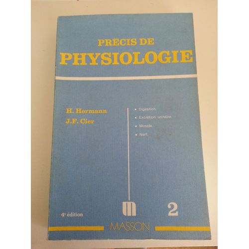 Precis De Physiologie - Tome 2, Digestion, Excrétion Urinaire, Physiologie Générale Du Muscle, Physiologie Générale Du Nerf, 4ème Édition