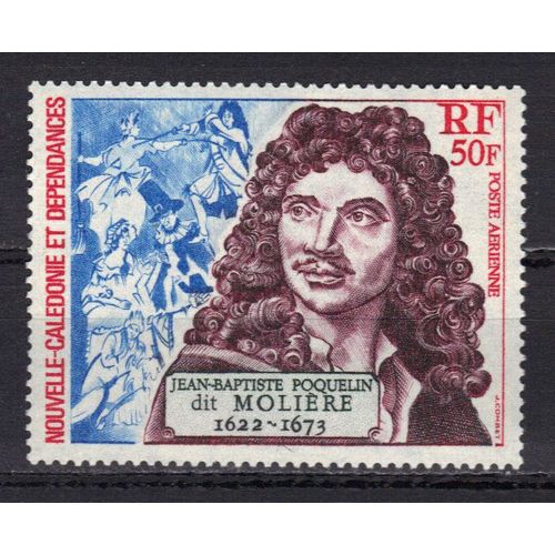 Nouvelle-Caledonie 1973 Poste Aerienne : 300è Anniversaire De La Mort De Molière (1622-1673) - Timbre 50 F. Rouge, Bleu, Brun-Violet Et Olive Neuf ** Cote 19,20 