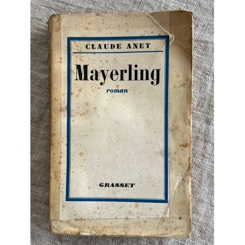 Claude Anet . Mayerling . Roman, Éditions Bernard, Grasset, Paris, 1949.