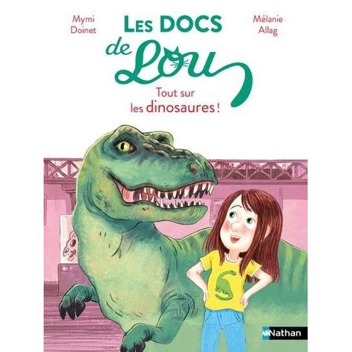 Les Docs De Lou - Tout Sur Les Dinosaures !