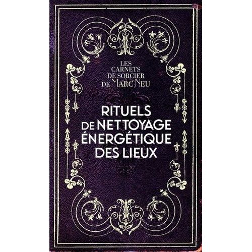 Rituels Et Techniques De Nettoyage Énergétique Des Lieux