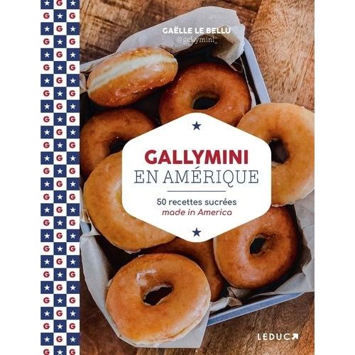 Gallymini En Amérique - 50 Recettes Sucrées Made In America