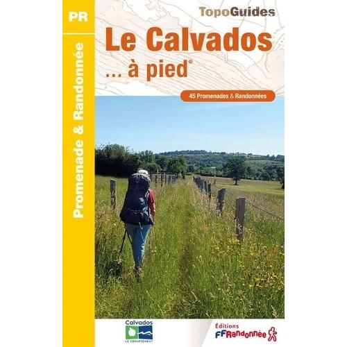 Le Calvados À Pied - 45 Promenades & Randonnées