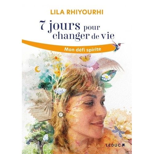 7 Jours Pour Changer De Vie - Mon Défi Spirite