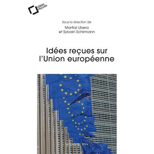 Idées Reçues Sur L'union Européenne