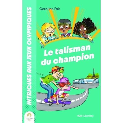 Intrigues Aux Jeux Olympiques Tome 2 - Le Talisman Du Champion