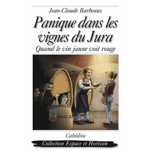 Panique Dans Les Vignes Du Jura - Quand Le Vin Jaune Voit Rouge