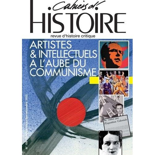 Les Cahiers D'histoire N° 159 - Artistes Et Intellectuels À L?Aube Du Communisme