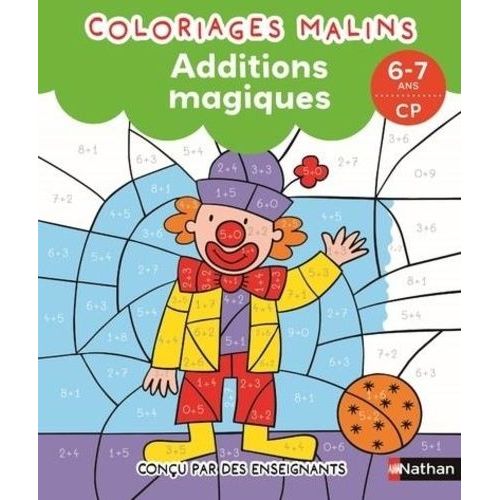 Coloriages Malins - Additions Magiques - 6-7 Ans - Cp