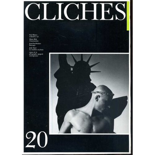Cliches  N° 20 : Paul Blanca, Diana Blok, Jean-Paul Brohez, Judy Dater...