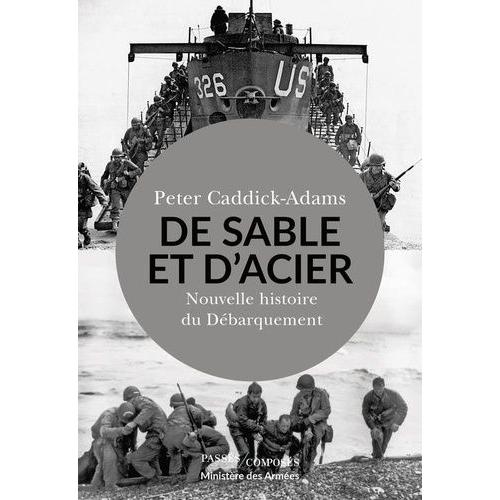 De Sable Et D'acier - Nouvelle Histoire Du Débarquement