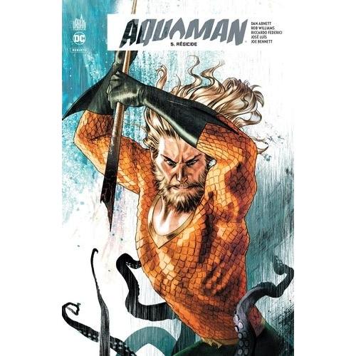 Aquaman Rebirth Tome 5 - Régicide