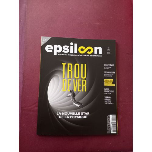 Epsiloon --33--Trou De Ver -La Nouvelle Star De La Physique