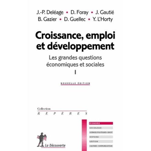 Croissance, Emploi Et Développement - Tome 1, Les Grandes Questions Économiques Et Sociales