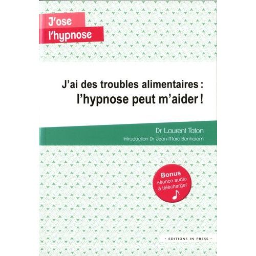 J'ai Des Troubles Alimentaires : L'hypnose Peut M'aider !