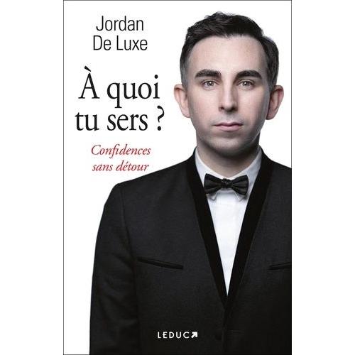 A Quoi Tu Sers ? - Confidences Sans Détour