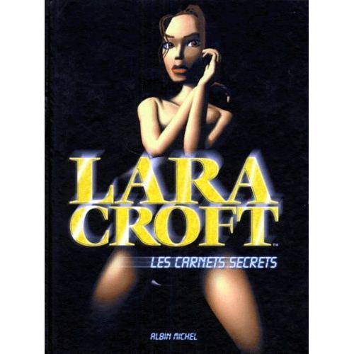 Lara Croft - Les Carnets Secrets