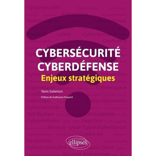 Cybersécurité Et Cyberdéfense - Enjeux Stratégiques