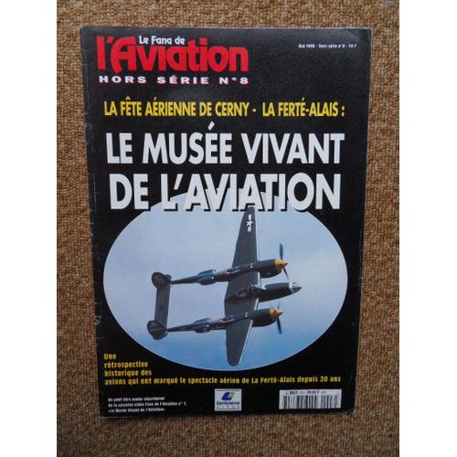 Le Fana De L'aviation Hors Série N°8 De Mai 1998-Uniquement La Revue Sans La Cassette Vidéo-La Fête Aérienne De Cerny La Ferté Alais Le Musée Vivant De L'aviation