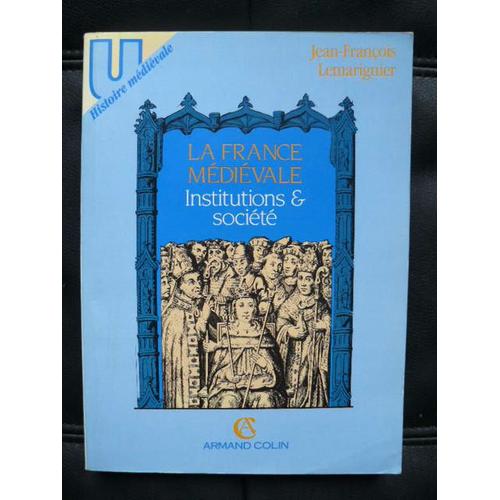 La France Médiévale. Institutions Et Société.