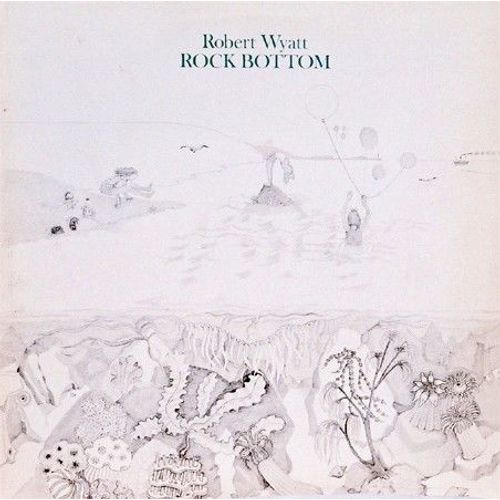Rock Bottom - Robert Wyatt