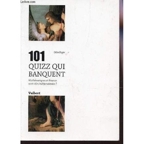 101 Quizz Qui Banquent - Mathematiques Et Finance Sont Elles Independances?.