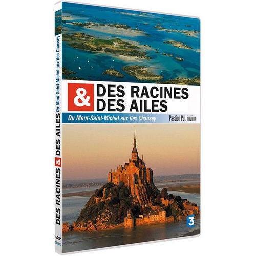 Des Racines Et Des Ailes - Passion Patrimoine - Du Mont-Saint-Michel Aux Îles Chausey