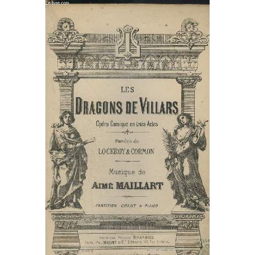 Les Dragons De Villars - Opera Comique En 3 Actes Pour Piano Et Chant.