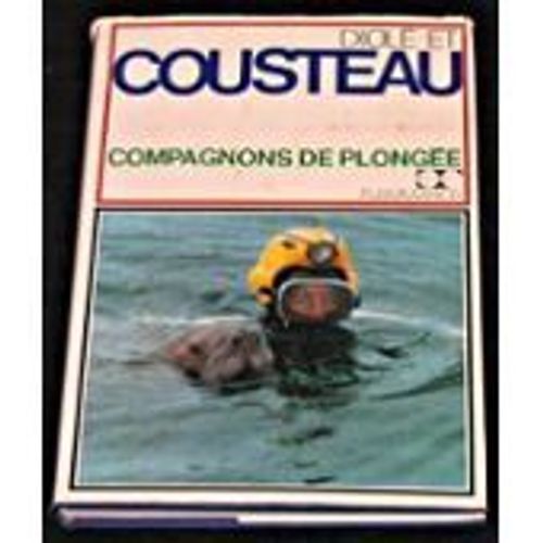 Diolé Et Cousteau: Compagnons De Plongée