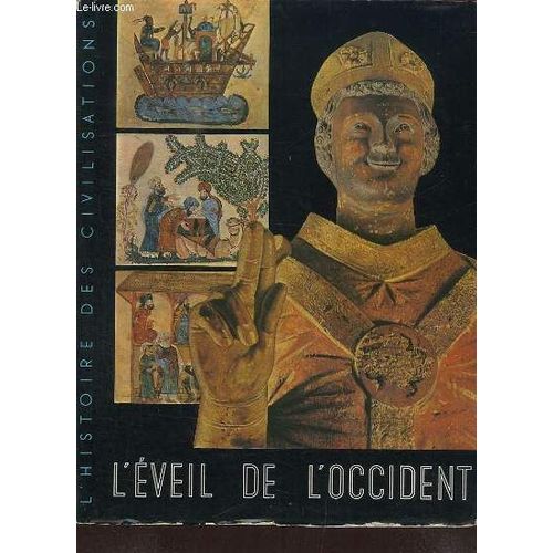 L'éveil De L'occident, De La Méditerranée Romaine À L'europe Médiévale.