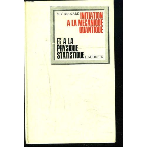 Initiation À La Mécanique Quantique Et À La Physique Statistique.