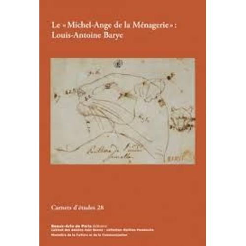 Antoine-Louis Barye - Le Michel-Ange De La Ménagerie - Carnet D'études N 28