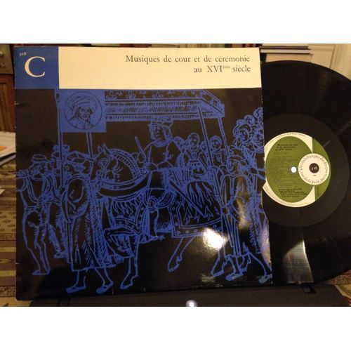 Musiques De Cour Et De Cérémonie Au 16 Ème Siècle: Josquin Des Prés, Antoine De Févin, Jean Mouton, Loyset Compère, Brunel, De Longeval,